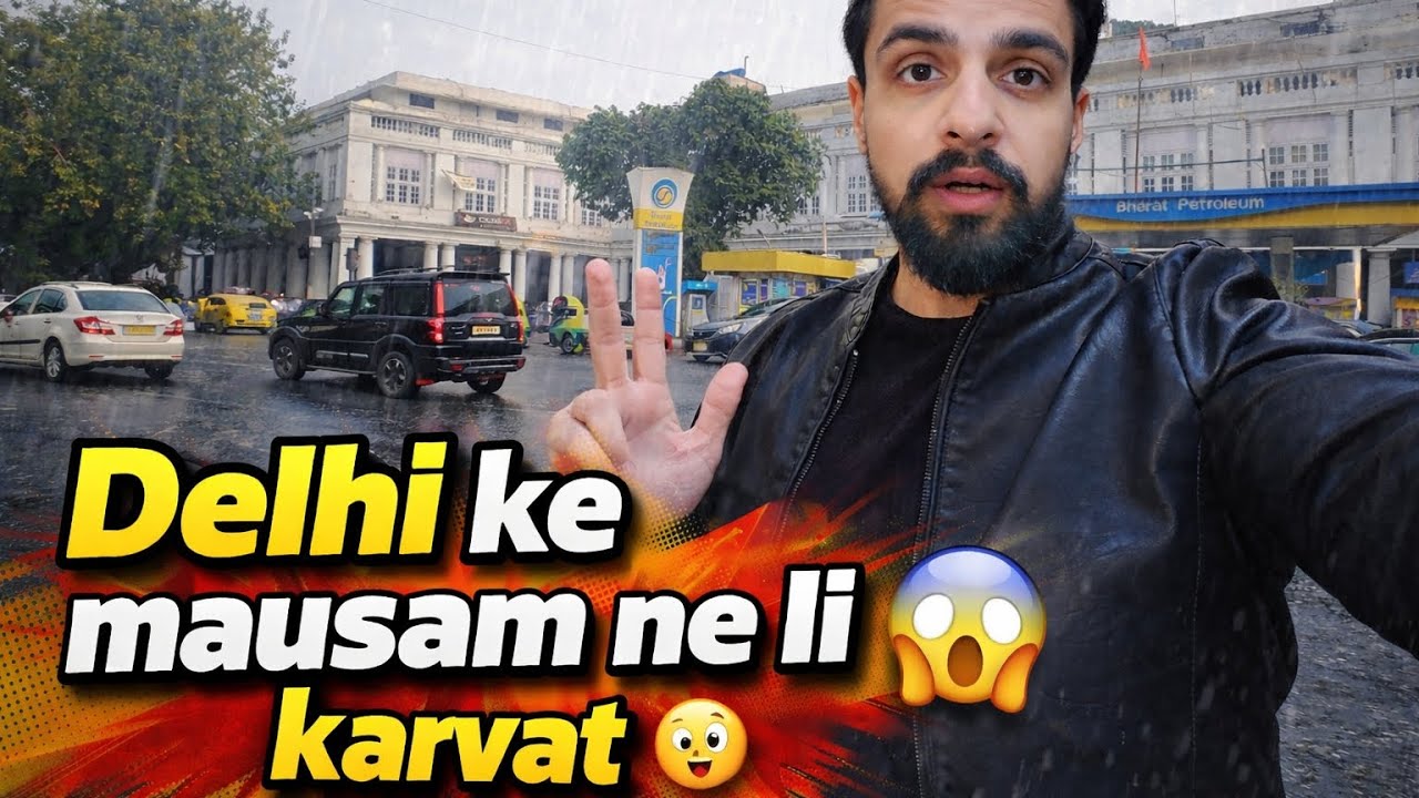 Delhi Ke Mausam Ne Li Karvat 🌧️|Heavy Rain in Delhi Today 