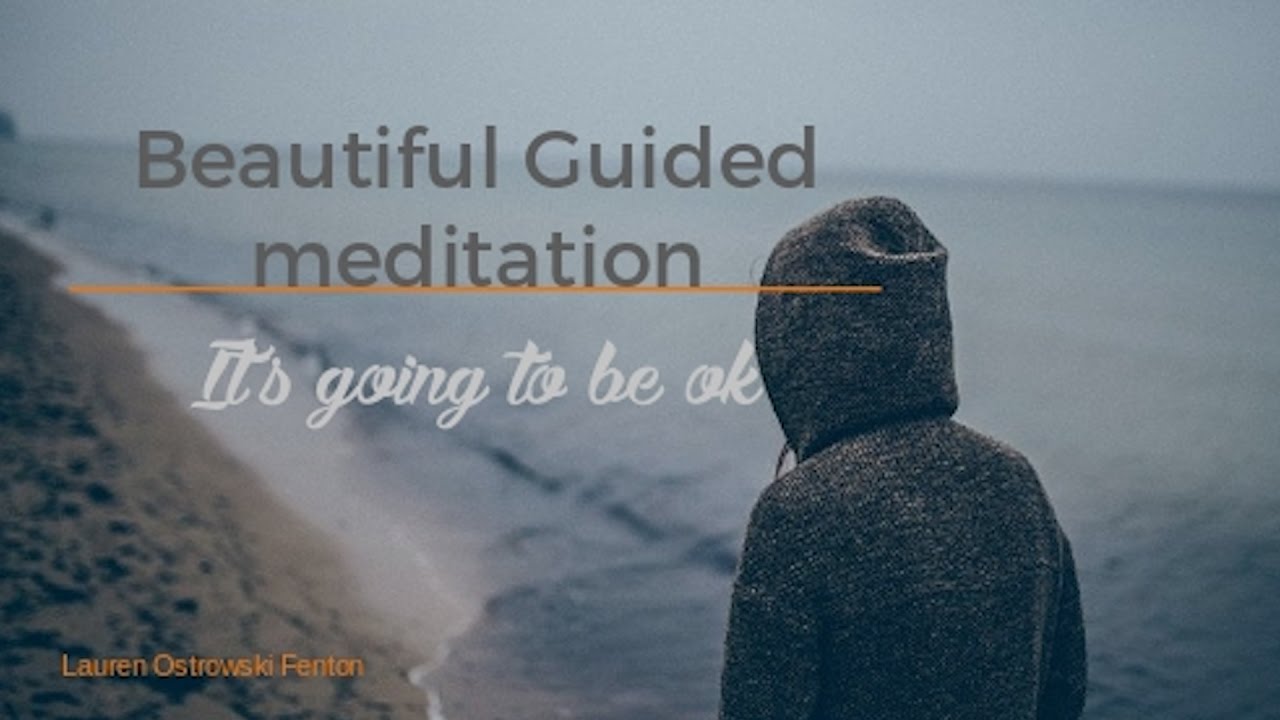 BEAUTIFUL GUIDED SLEEP MEDITATION-  ITS GOING TO BE OK - ocean sounds