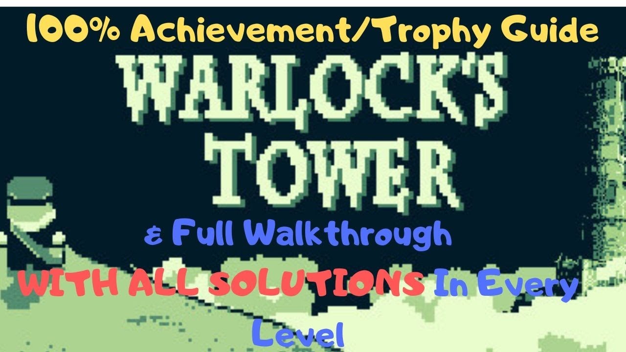 Warlocks Tower - 100% Achievement/Trophy Guide With ALL SOLUTIONS In Video