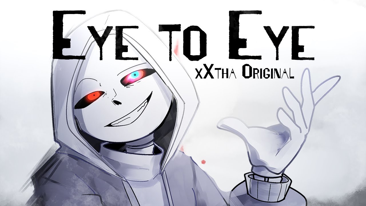 Eye to Eye [Dusttale Song] [xXtha Original]