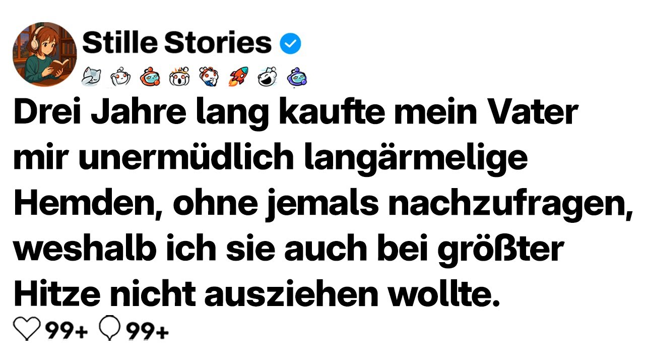 [FORTSETZUNG] Mein Vater kaufte mir drei Jahre lang nur langärmelige Hemden.