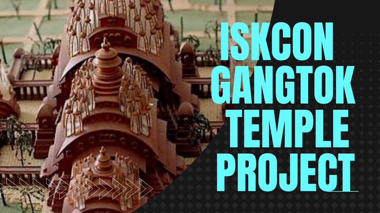 ISKCON GANGTOK Temple Project