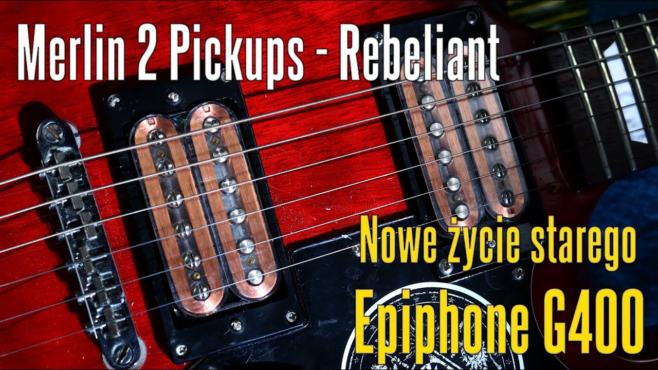 Merlin 2 Pickups Rebelliant - nowe życie starego Epiphone G400 - FILMIKI O GITARACH