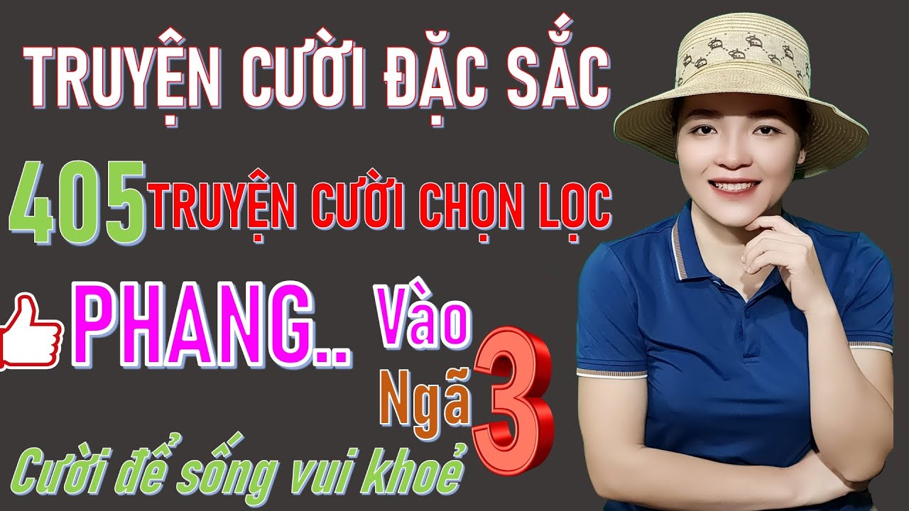 Tổng Hợp Chọn Lọc 405 Mẩu Truyện Cười Tiếu Lâm Đặc Sắc Cực Hay, Cười Cuối Tuần #truyencuoibehung