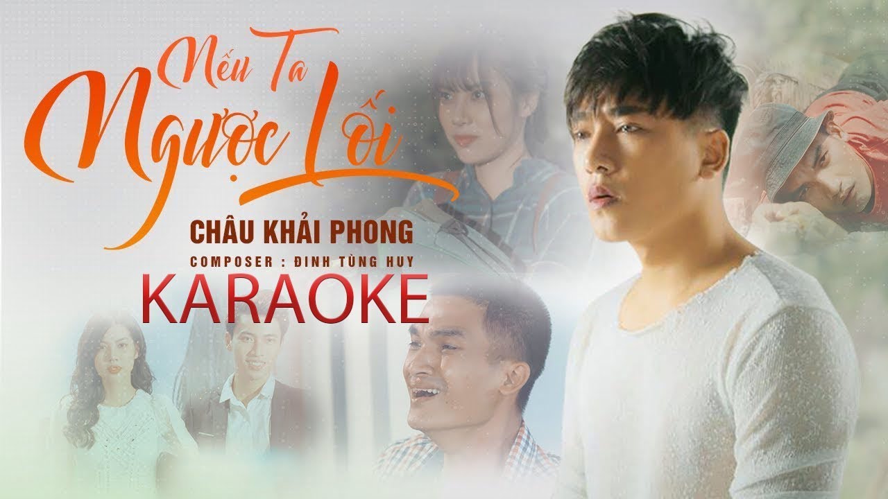 Karaoke Nếu Ta Ngược Lối - Châu Khải Phong, Mạc Văn Khoa