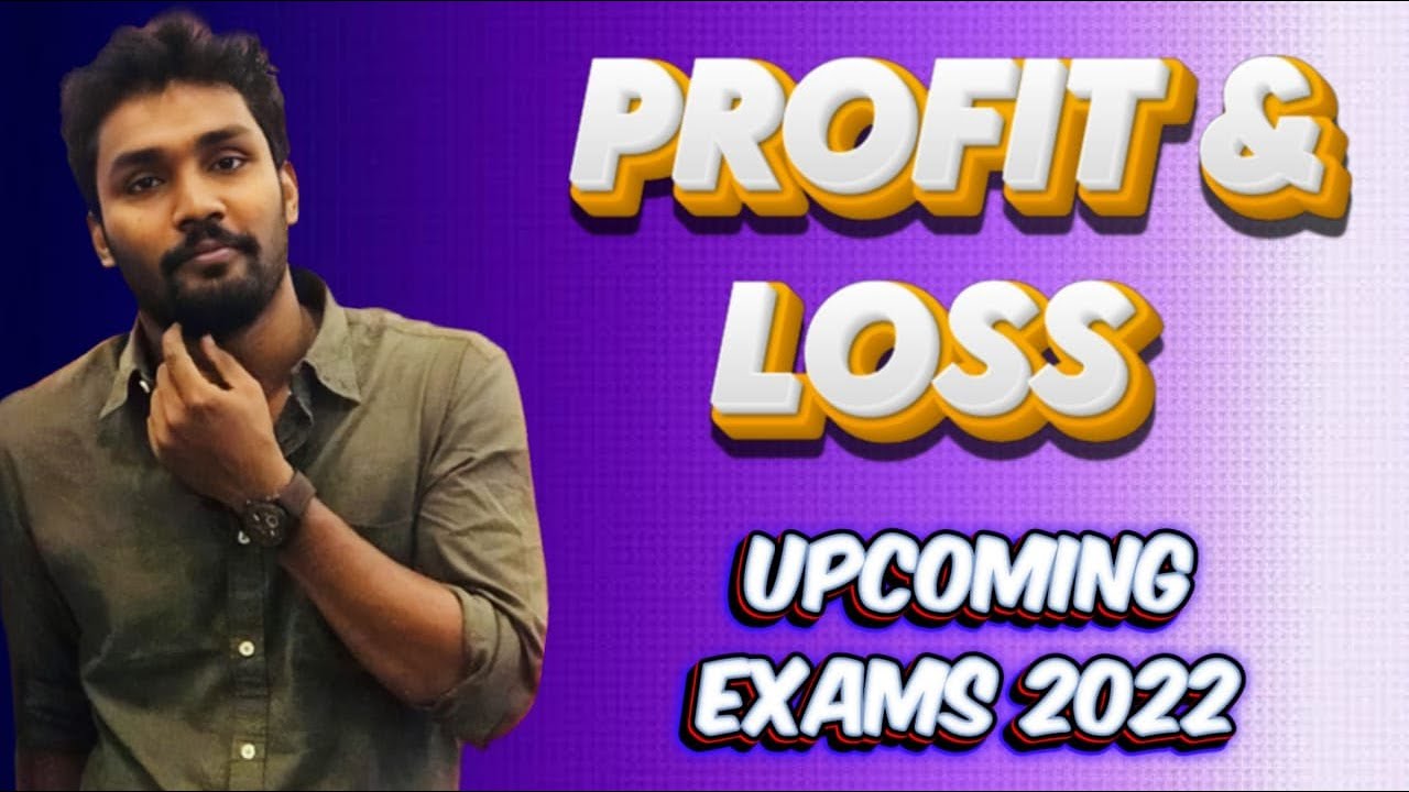 PROFIT & LOSS - 1 | BASICS | UPCOMING EXAMS 2022 | MR.PAULGUNA