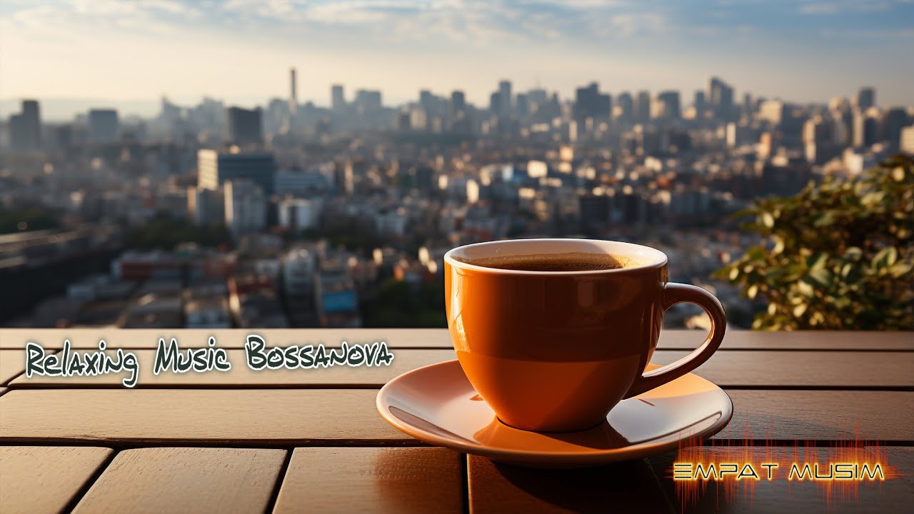 Relaxing Music Bossanova 4 By Empat Musim