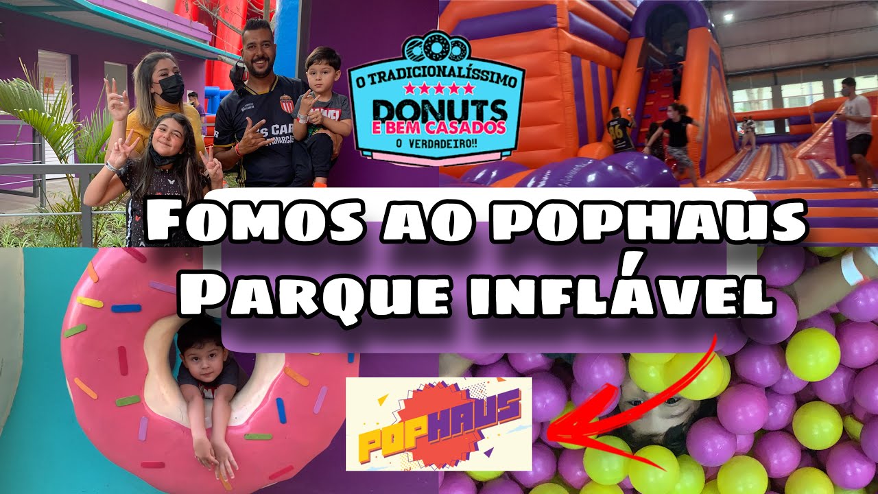 VLOG /FOMOS AO POPHAUS TATUAPÉ/ PARQUE INFLÁVEL /O TRADICIONALÍSSIMO DONUTS /PASSEIO EM FAMÍLIA