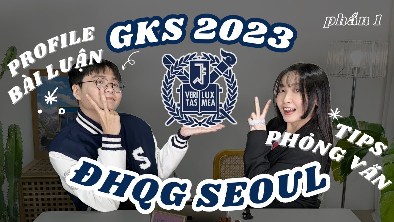 (KGSP) Seoul National University | Part 1: Hồ sơ Học bổng Chính phủ Hàn Quốc