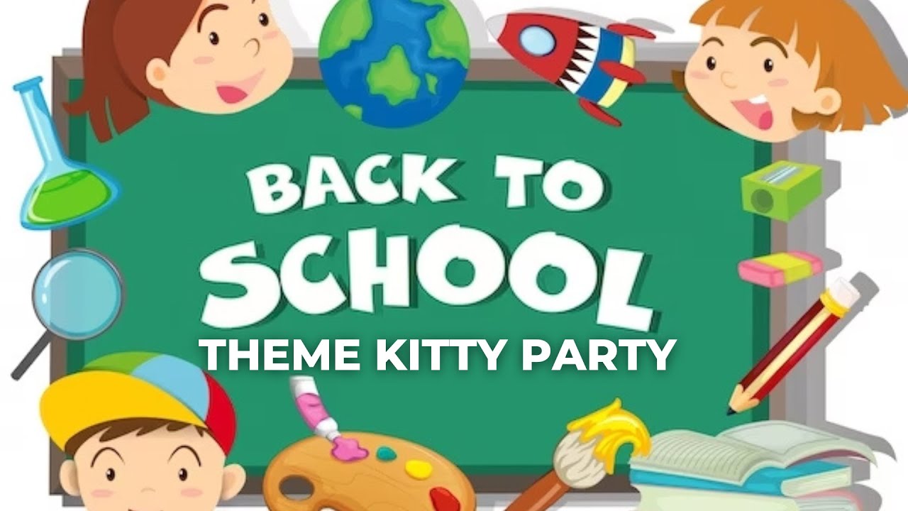 BACK TO SCHOOL THEME KITTY PARTY - PUNCTUALITY,TAMBOLA GAMES,CUSTOMIZED TICKETS,PAPER GAMES,ACTIVITY