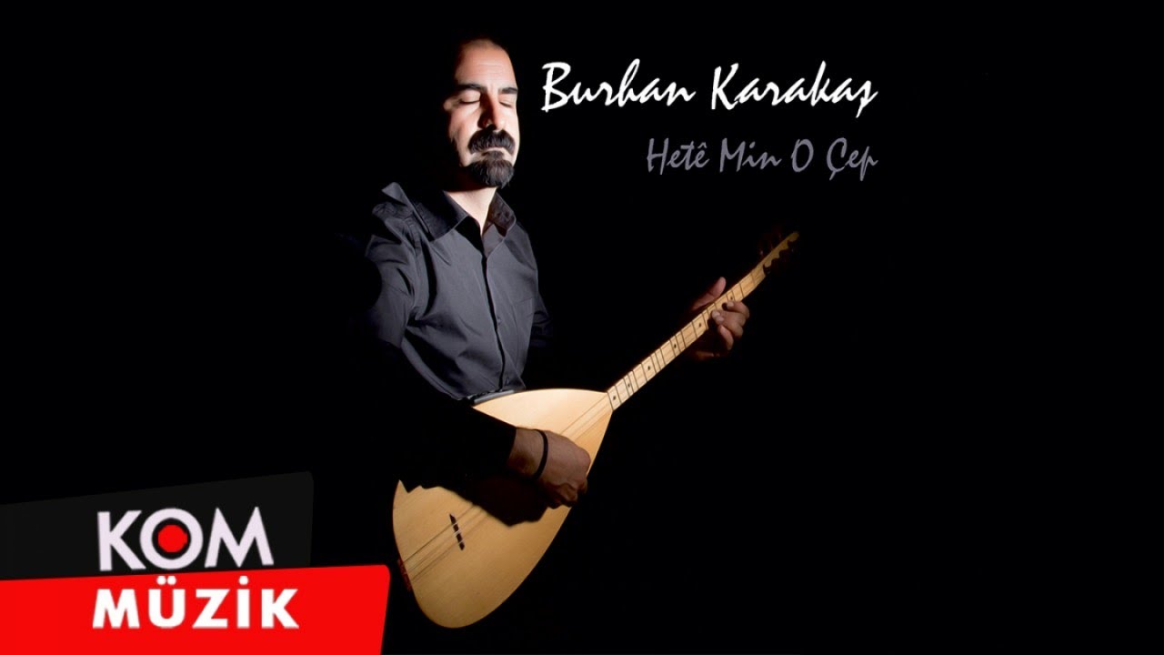 Burhan Karakaş - Hetê Min O Çep (Official Audio © Kom Müzik)