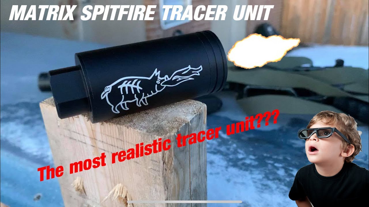 MOST REALISTIC TRACER UNIT?! Matrix Spitfire Tracer Unit