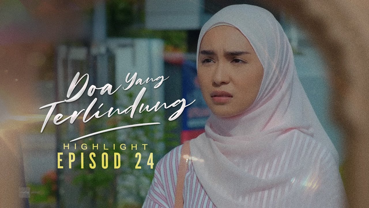 [HIGHLIGHT] Doa Yang Terlindung (2026): Episod 24 - Aiman, Siapa Kita Nak Lawan Takdir!
