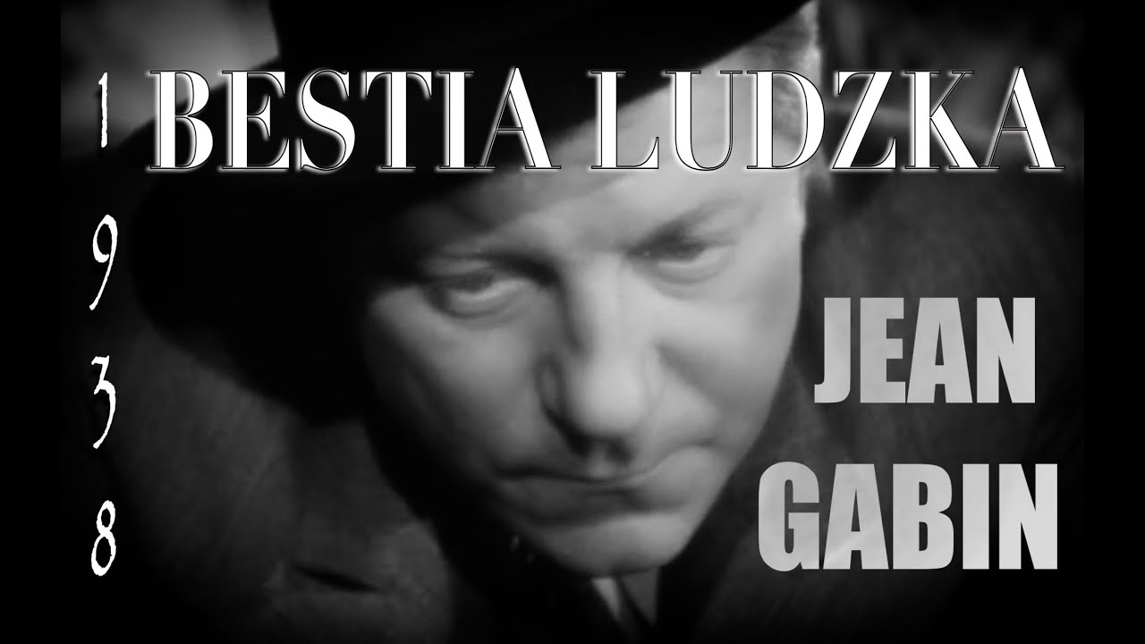 Bestia ludzka - francuski dramat kryminalny z iście sensacyjną fabułą anno 1938