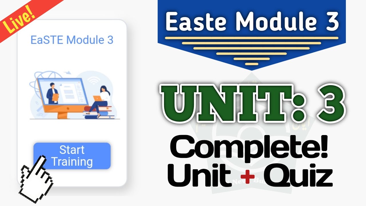 Easte Module 3 Unit 3 | QAED App Training Easte Project | Unit 3 Questions and Final Quiz