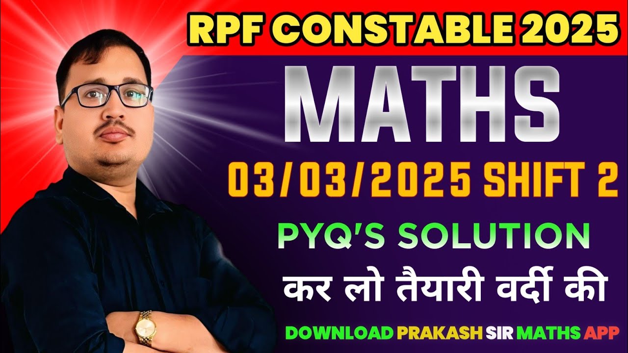 RPF Constable 2025 | 3 March 2025 Shift 2 Maths Answer Key & Solutions by Prakash Sir