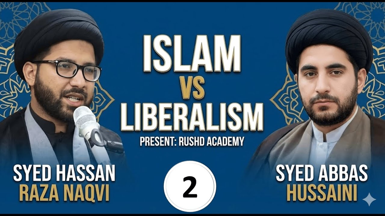 Islam Vs Liberalism (2) | Defination of Liberalism | SYED ABBAS HUSAINI & SYED HASAN RAZA | Urdu
