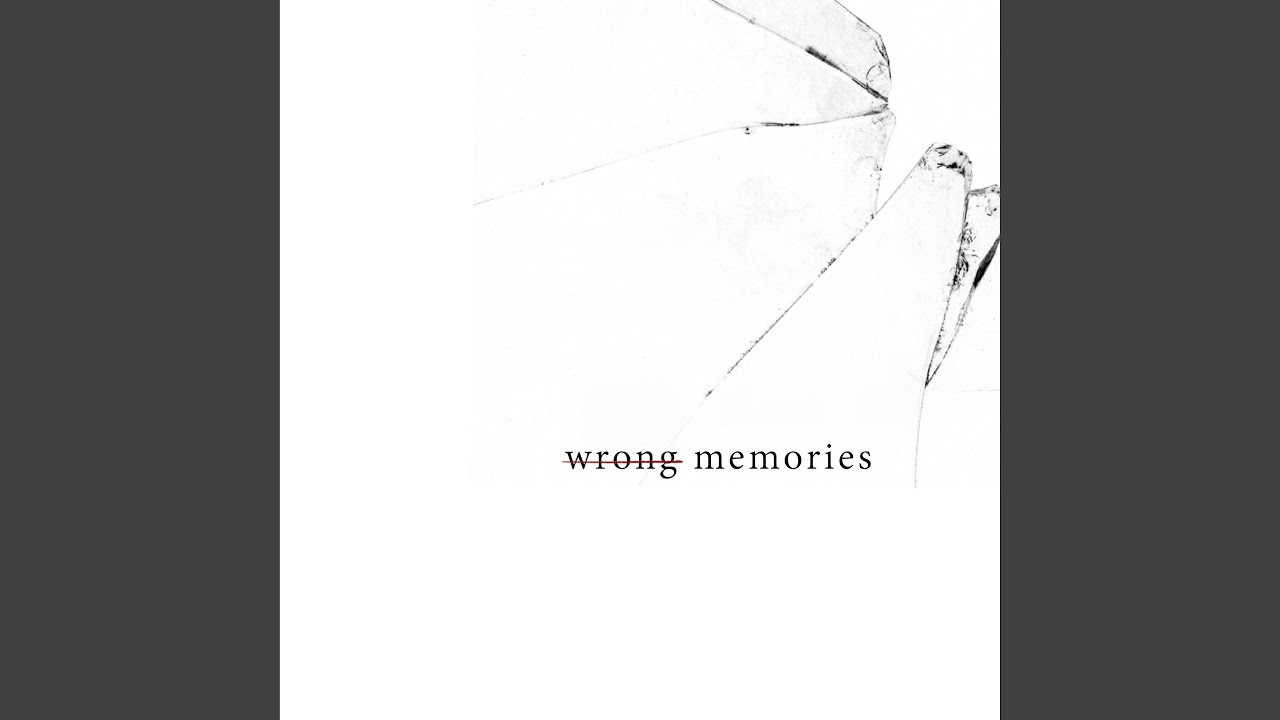 Wrong Memories