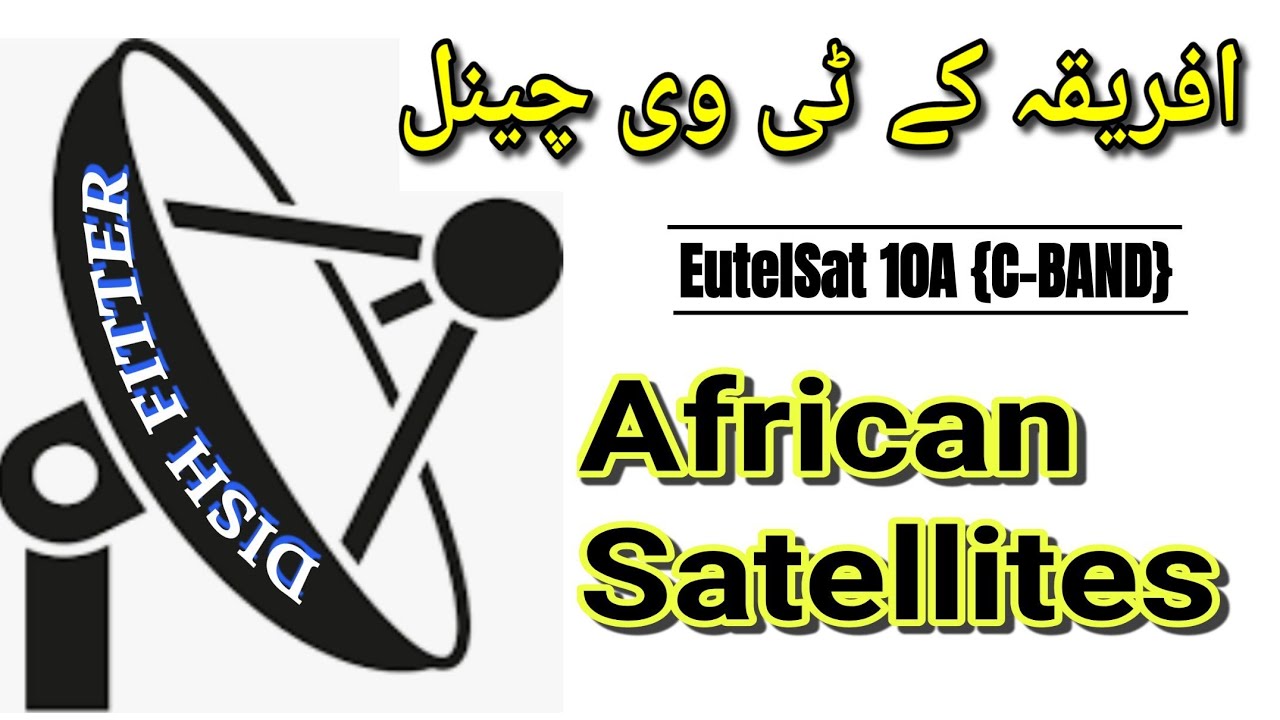 10e | Eutelsat 10A C-BAND | African TV satellite | Dish Fitter