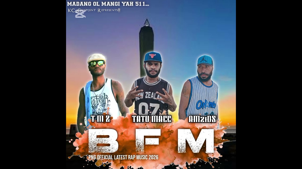 BFM (2026)_Official PNG Rap Music_Tmz ft TaTu Macc & Am21Ds 