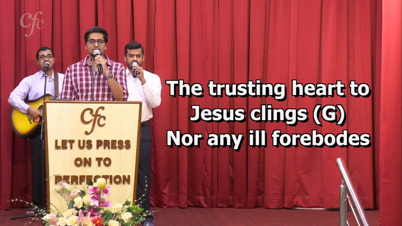 The trusting heart to Jesus clings