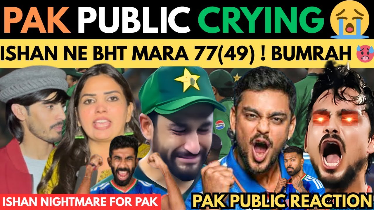PAK Public crying 😢 Reaction ISHAN KISHAN NAY BHT MARA 77(49) ! Bumrah ko hatao PAK team bachao