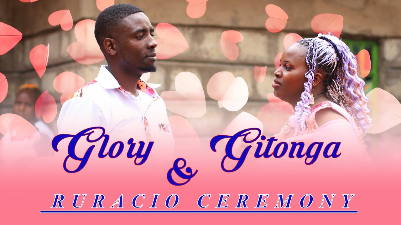 GLORY AND GITONGA RURACIO CEREMONY