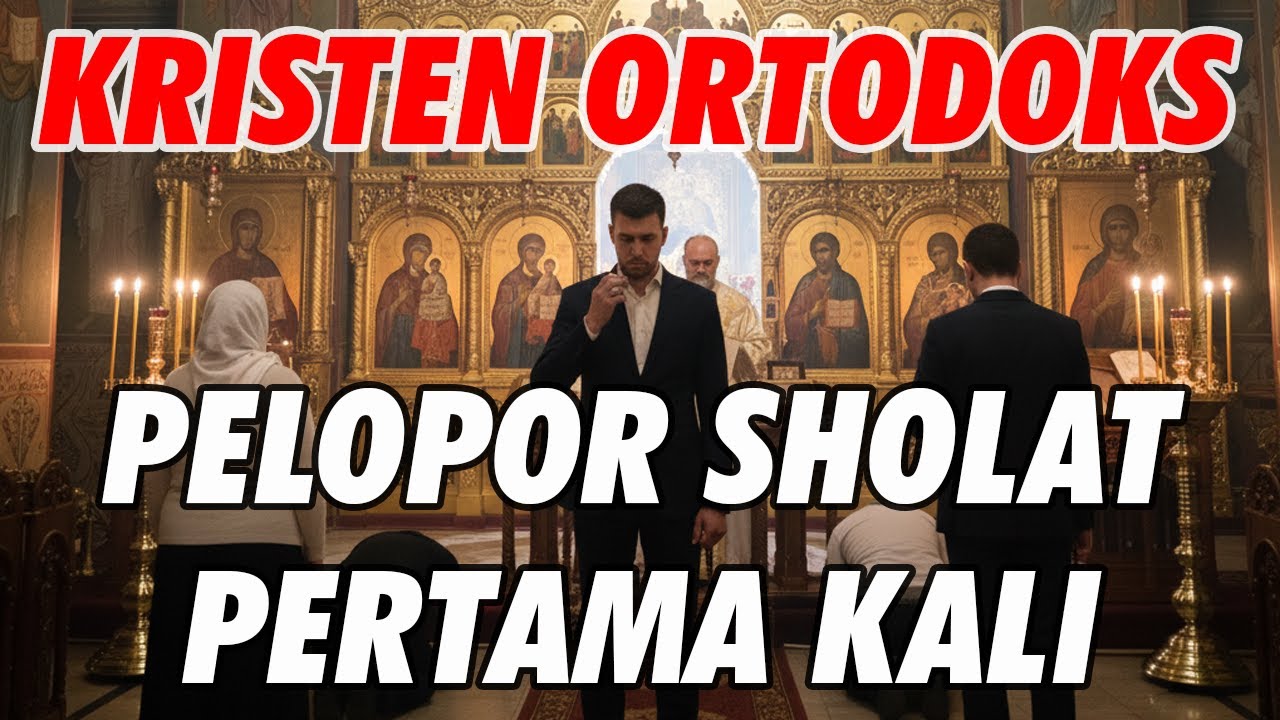 SHOLAT ORANG ISLAM MENIRU SHOLAT DARI KRISTEN ORTODOKS
