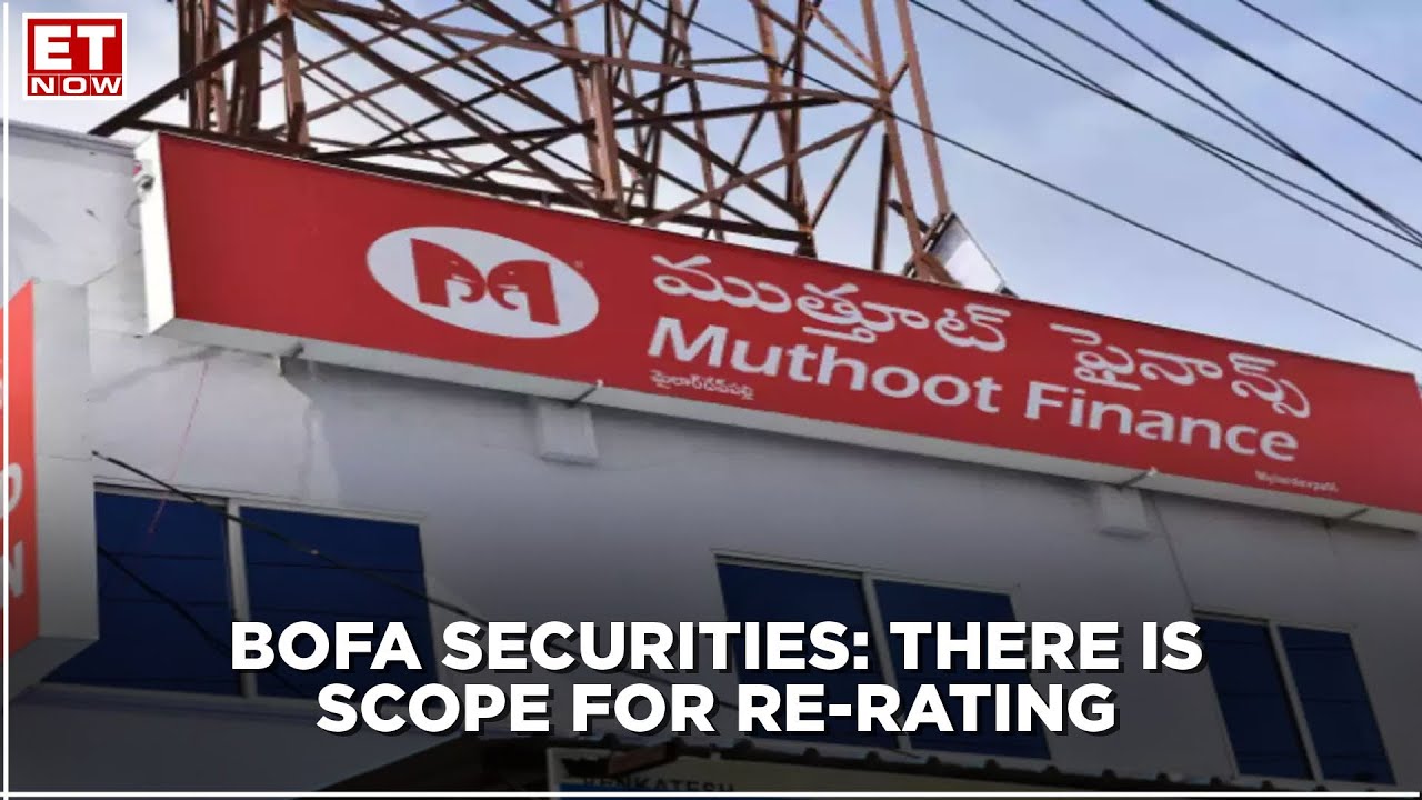 Gold Loan NBFCs like Muthoot Fin & Manappuram Fin has scope for re-rating: BofA Securities