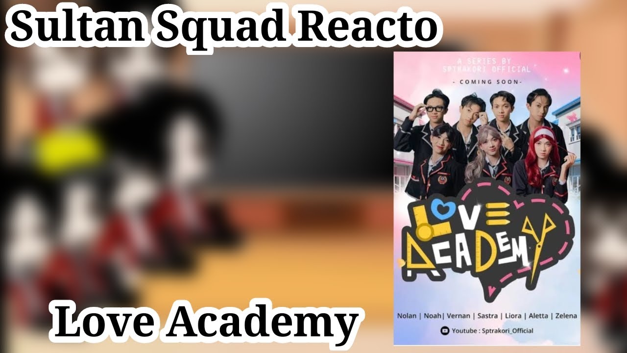 Sultan Squad season 2 Reacto Love Academy || No Part Gacha Club Reaction 