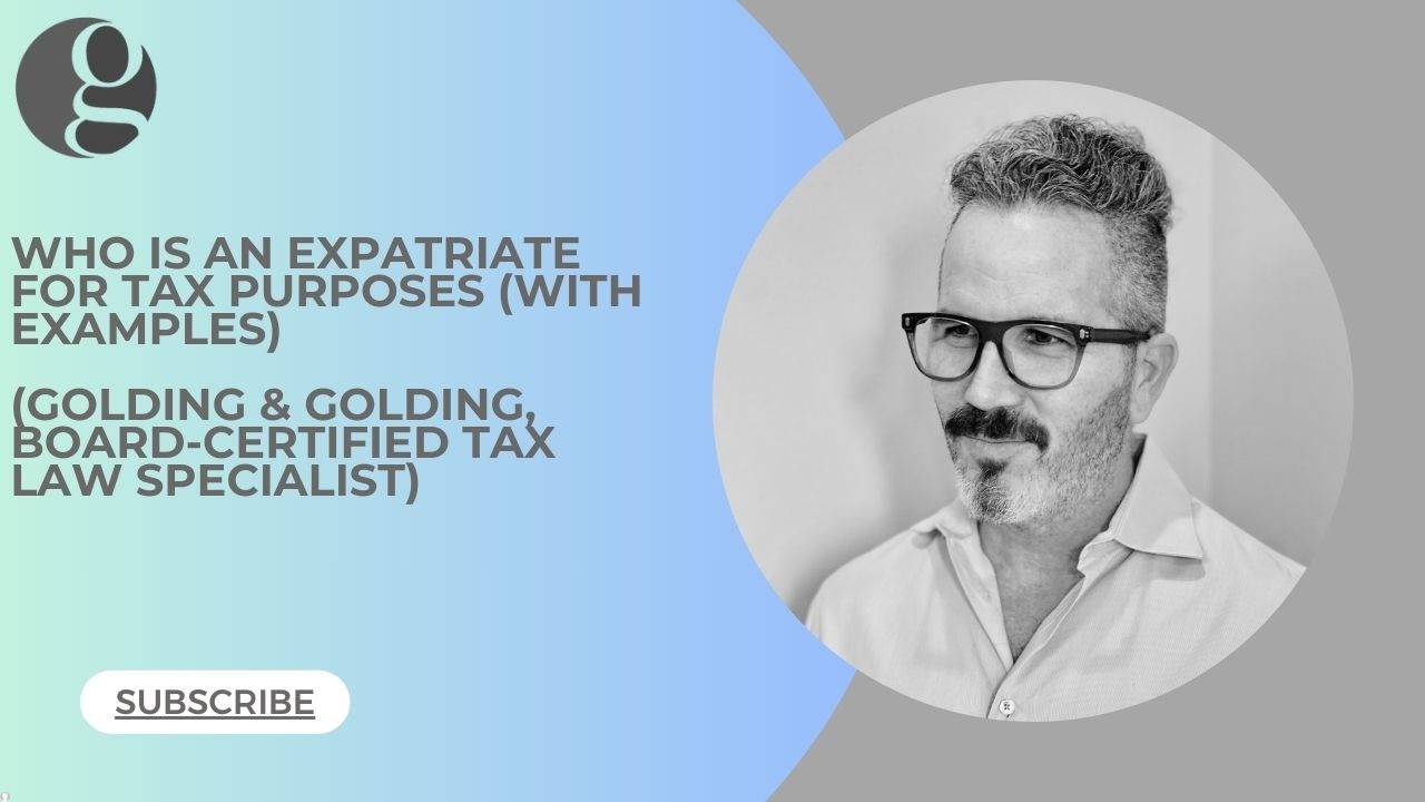 Who and What is an Expatriate for U.S. Tax Purposes (with examples) - Frequently Asked Questions.