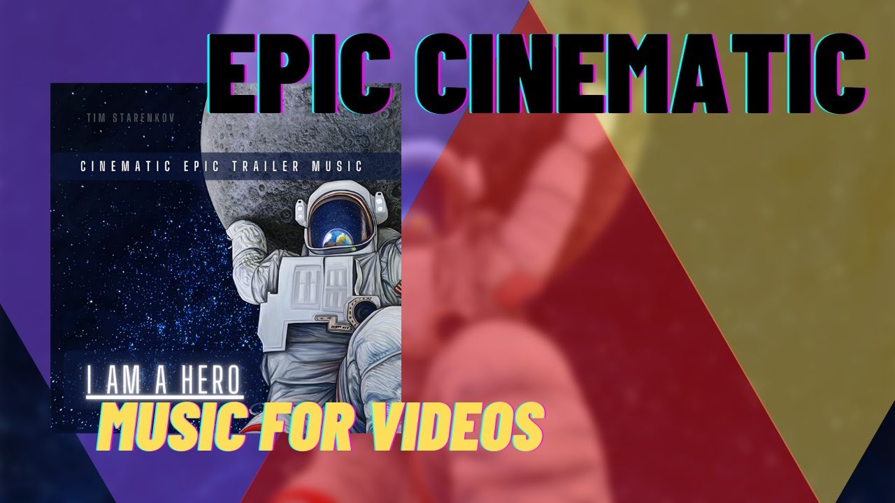 Cinematic Epic music for Video | I am a hero | Inspiring epic heroic music for trailers