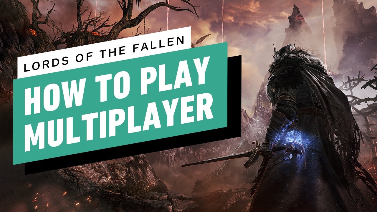 Lords of the Fallen: How to Play Multiplayer and Coop