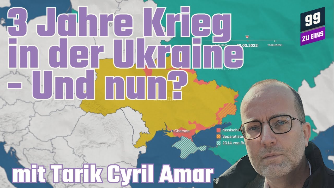 3 Jahre Ukraine-Krieg - Und nun? mit Tarik Cyril Amar - 99 ZU EINS - Ep. 510