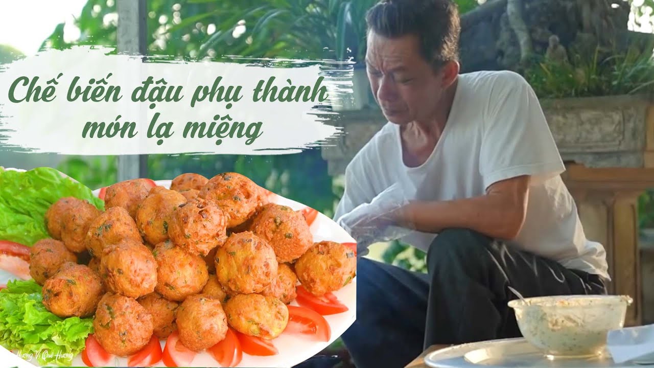 Ông Thọ Hướng Dẫn Cách Chế Biến Đậu Phụ Mới Lạ Ngon Khó Cưỡng |Hương Vị Quê Hương