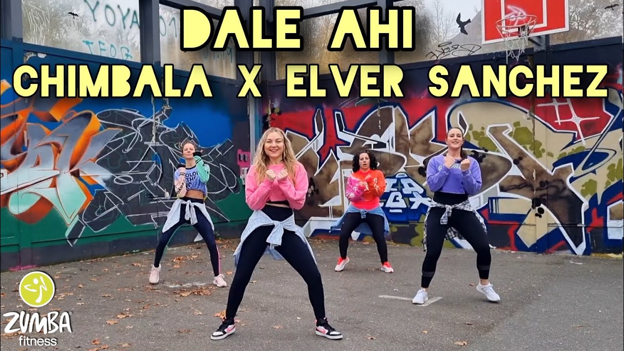 Dale Ahi - Chimbala x Elver Sanchez | Zumba | Zumbafitness | Dembow