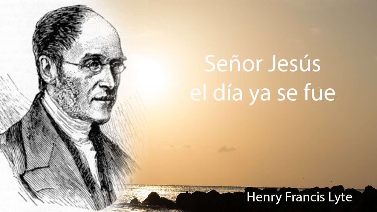 Historia del himno Señor Jesús el día ya se fue