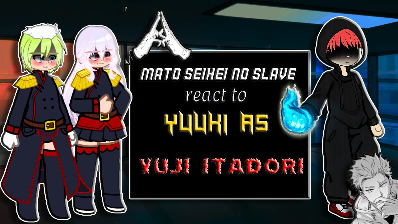🇺🇸/🇧🇷 Mato Seihei No Slave Reacts to Yuuki as Itadori Immortal || Modulo