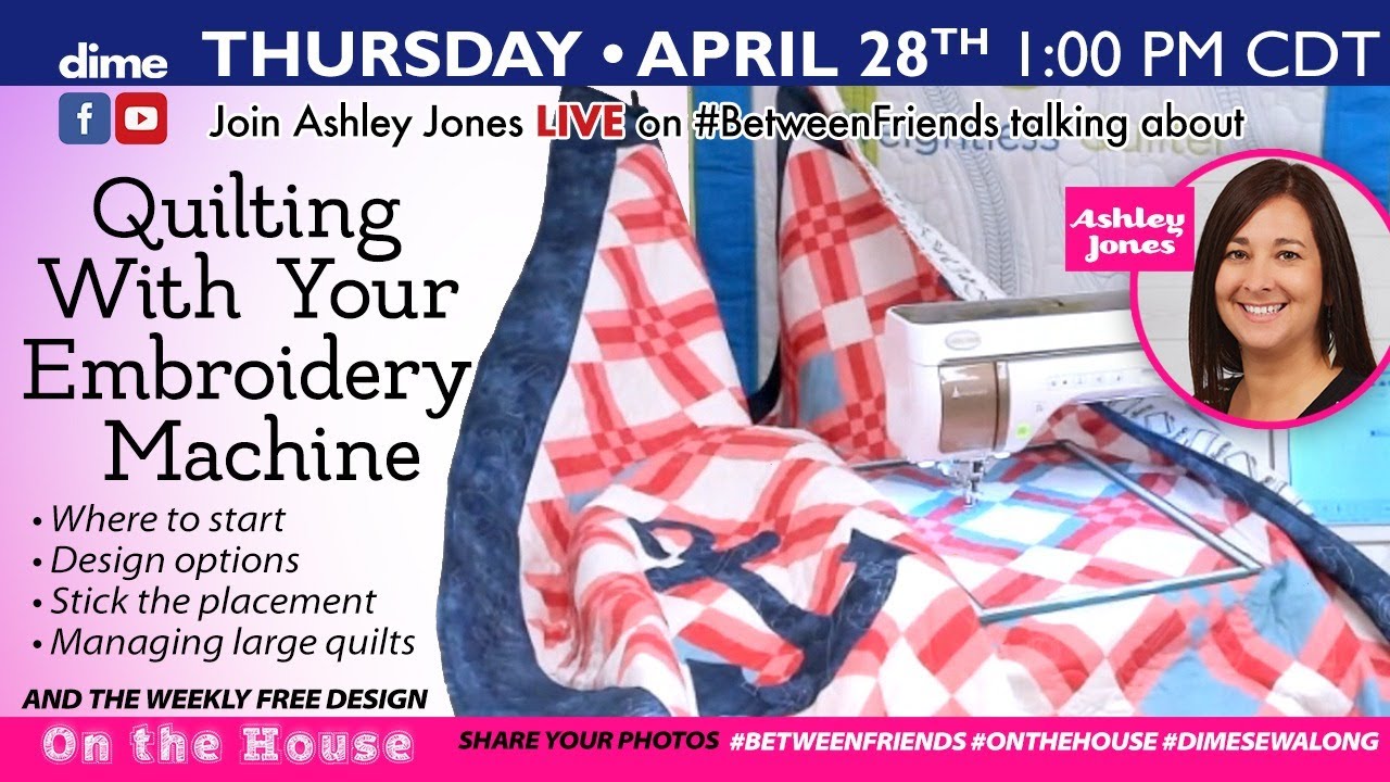 Quilting With Your Embroidery Machine | Between Friends