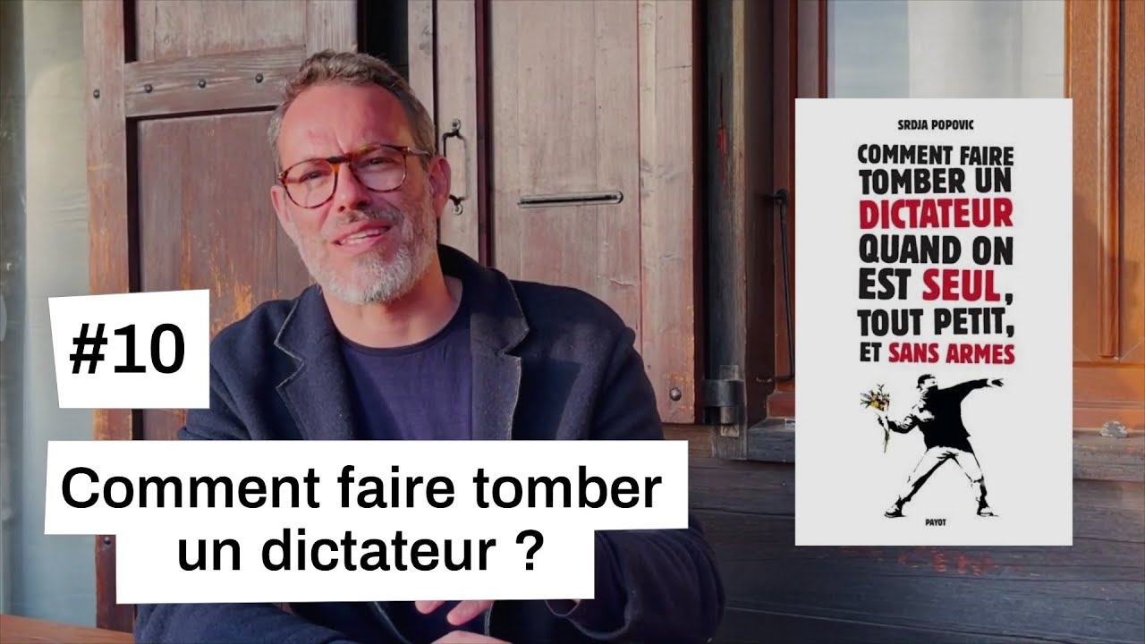#10 Comment faire tomber un dictateur ?