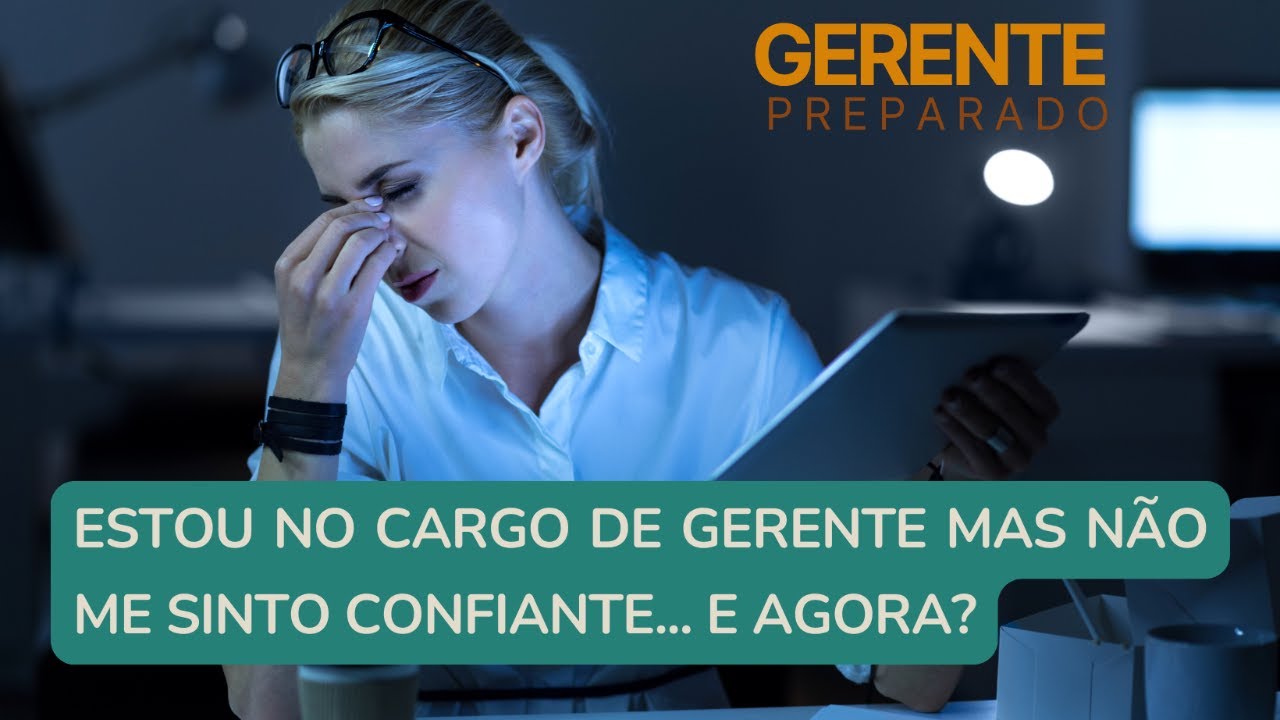 Estou no cargo de gerente mas não me sinto confiante... e agora?