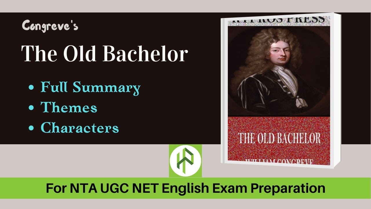 The Old Bachelor by William Congreve I Full Summary and Themes and Analysis I Restoration Comedy
