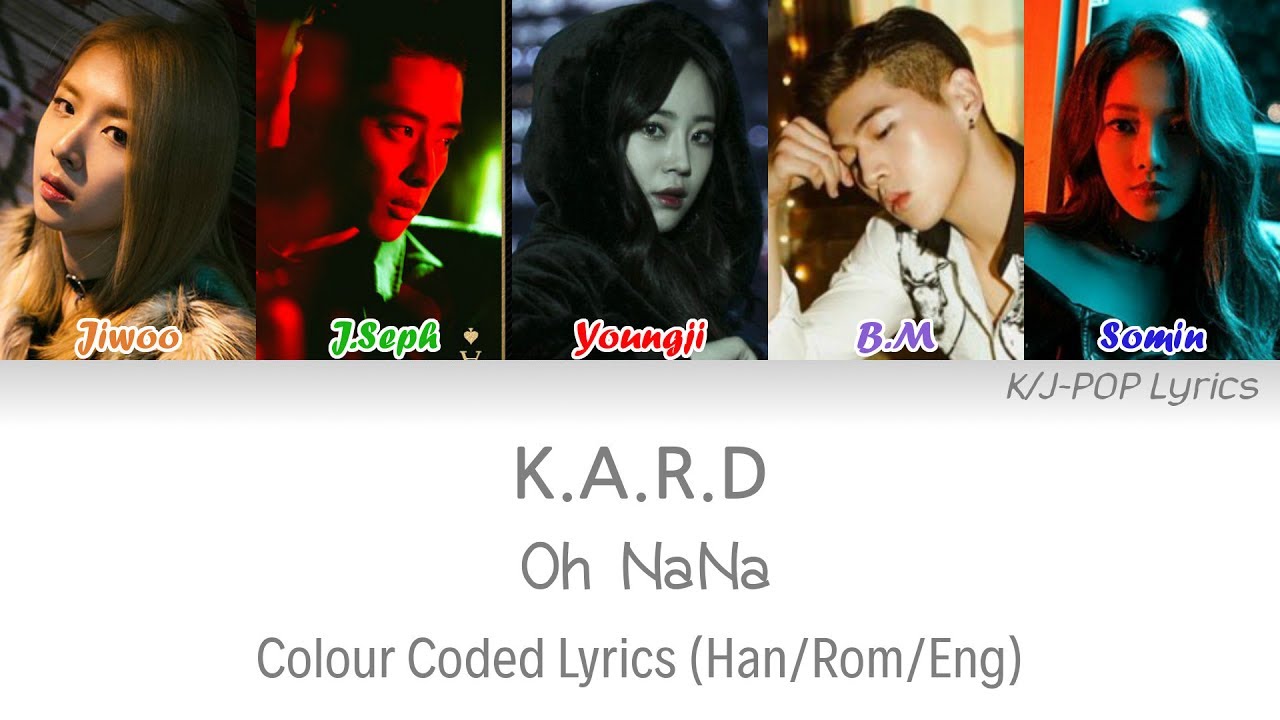 KARD  (카드) - Oh NaNa (ft. Heo Youngji [ft. 허영지]) Colour Coded Lyrics (Han/Rom/Eng)