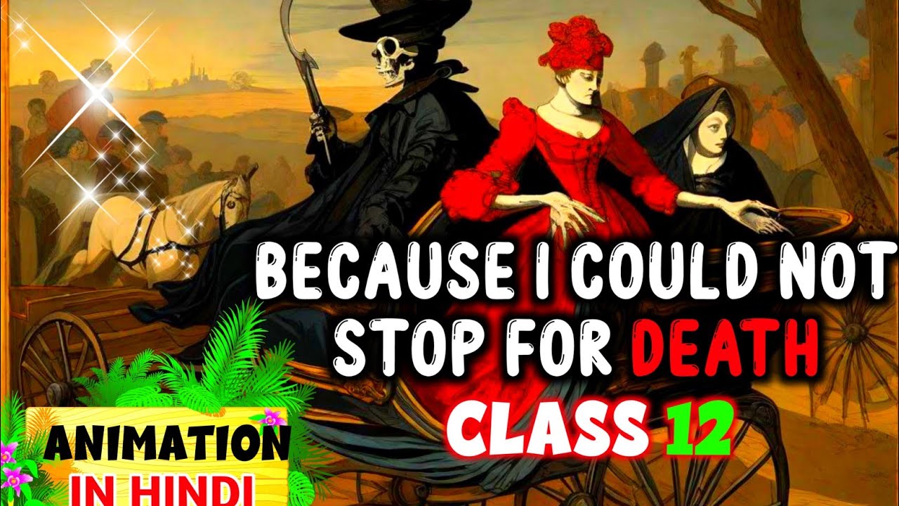 Because I Could Not Stop For Death by Emily Dickinson II Class 12 Alternative English
