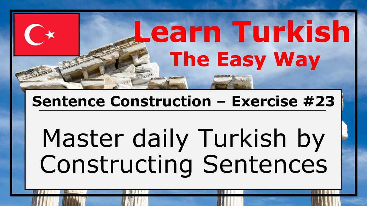 Master Daily Turkish by Constructing Sentences (Exercise #23)