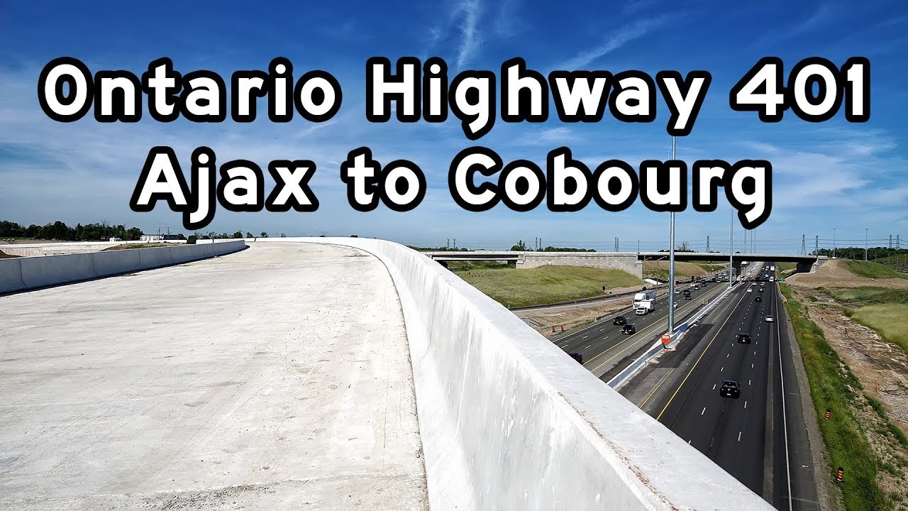 Ontario Highway 401 East - Ajax to Cobourg - Toronto Freeways - 2019/06/21