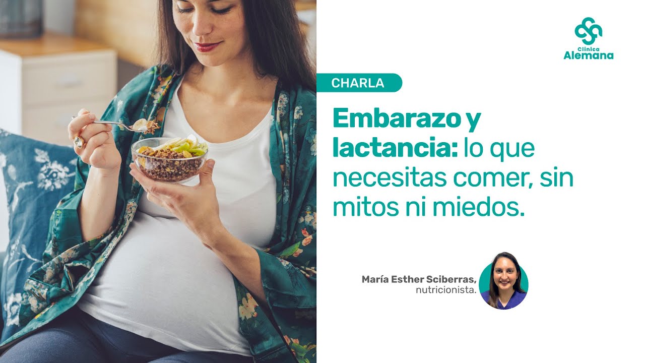 Embarazo y lactancia: lo que necesitas comer, sin mitos ni miedos / Clínica Alemana