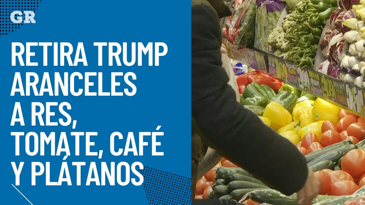 Retira Trump aranceles a res, tomate, caf&eacute; y pl&aacute;tanos