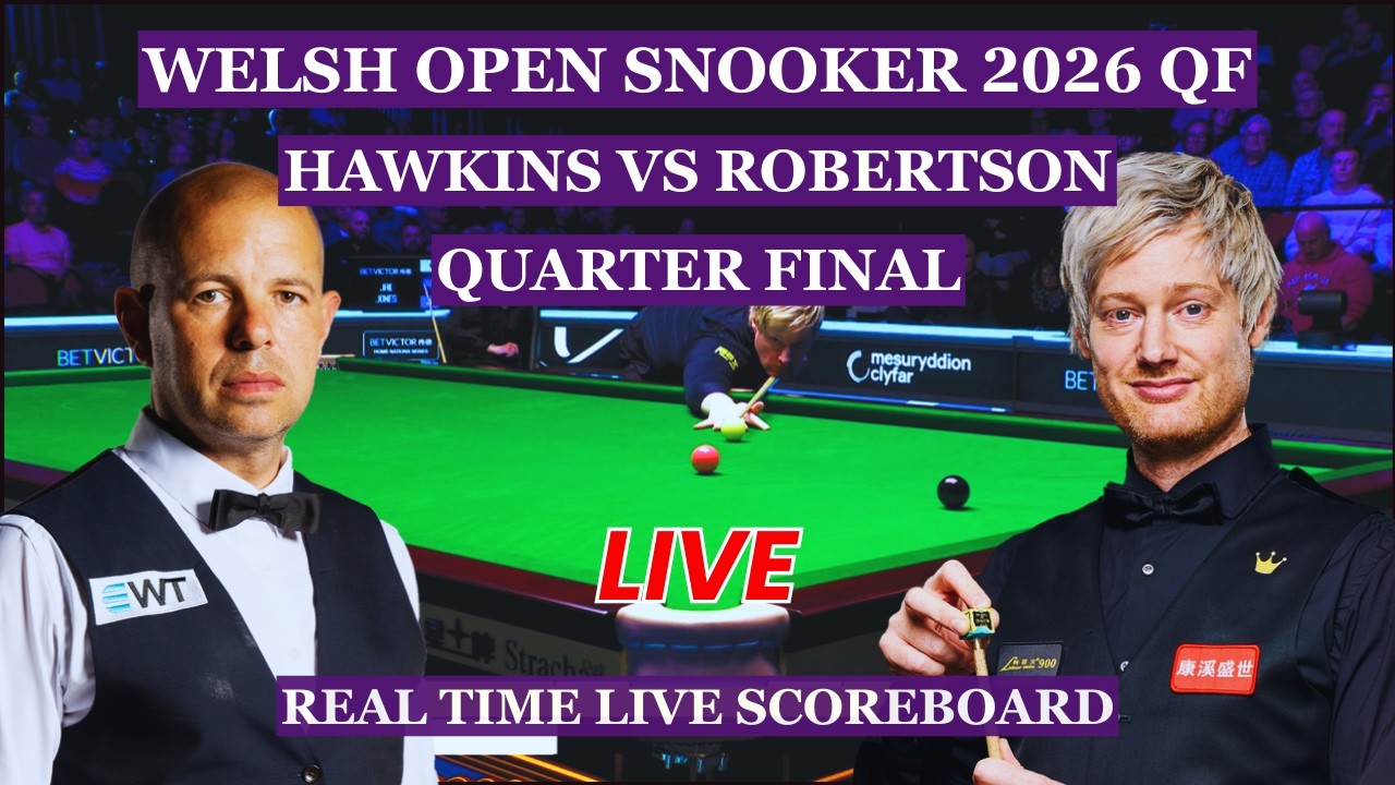 Barry Hawkins vs Neil Robertson Live Scores | Welsh Open Snooker 2026 Quarter Finals