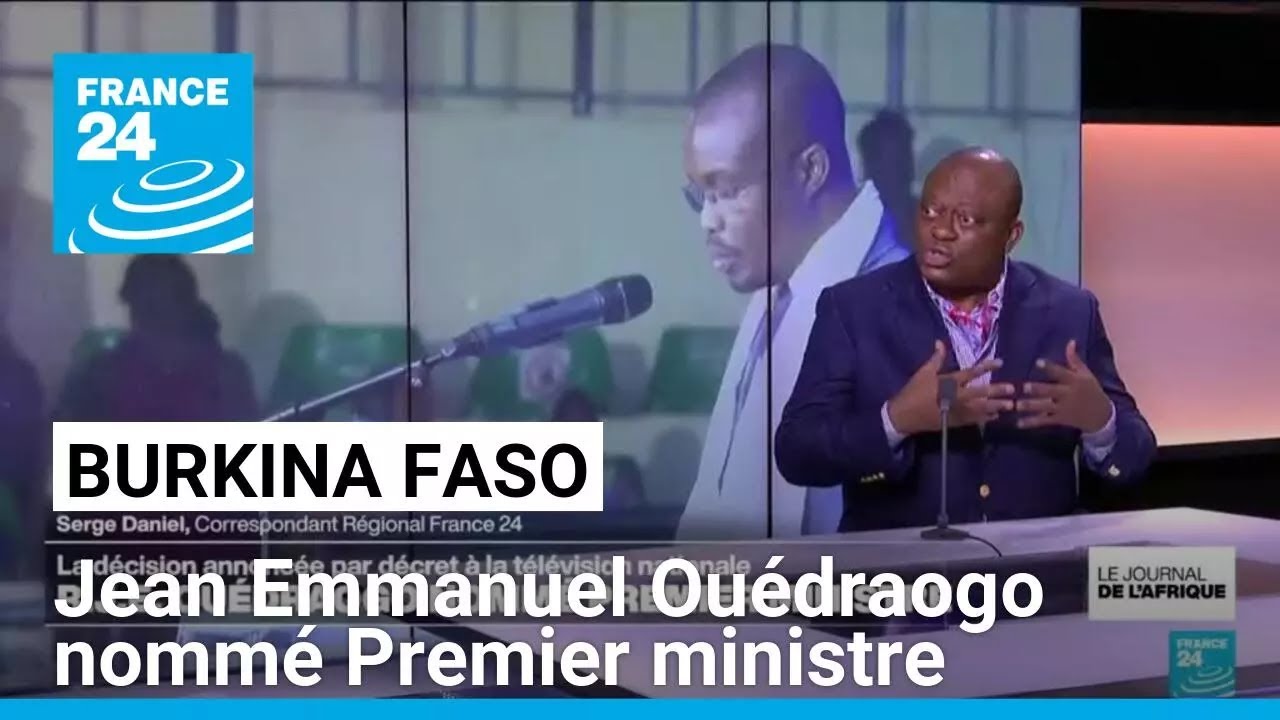 Burkina Faso : Jean Emmanuel Ouédraogo nommé Premier ministre • FRANCE 24